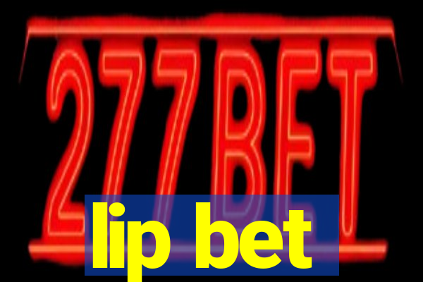 lip bet